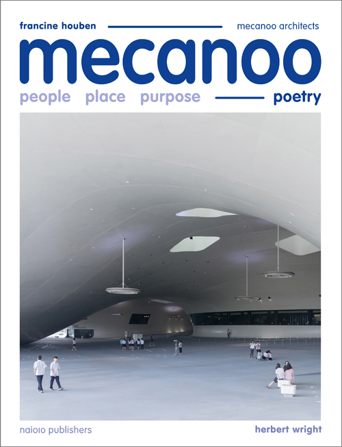 Mecanoo - People Place Purpose Poetry